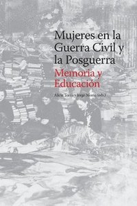 bokomslag Mujeres en la Guerra Civil y la Posguerra. Memoria y Educación