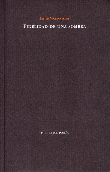 Javier Vicedo Alós - Fidelidad de una sombra (Spanska), Häftad