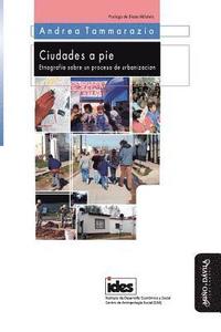 bokomslag Ciudades a pie: Etnografía sobre un proceso de urbanización