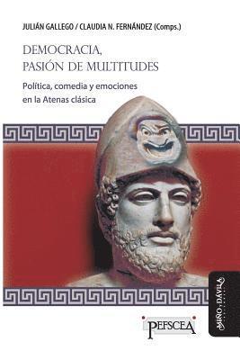 bokomslag Democracia, pasión de multitudes: Política, comedia y emociones en la Atenas clásica
