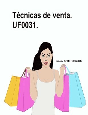 Tcnicas de venta. UF0031. 1