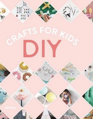 E Minguet - DIY Crafts for Kids, Inbunden