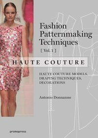 bokomslag Fashion Patternmaking Techniques: Haute Couture, Vol. 1