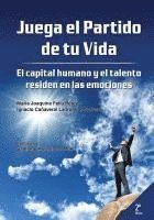 bokomslag Juega el partido de tu vida. El capital humano y el talento residen en las emociones