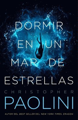 Christopher Paolini - Dormir en un mar de estrellas, Häftad