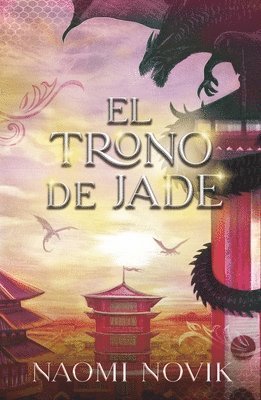 Naomi Novik - Trono de Jade, El, Häftad