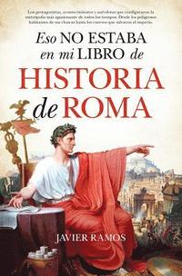bokomslag Eso No Estaba En Mi Libro de Historia de Roma