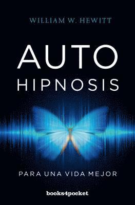 William W. Hewitt - Autohipnosis Para Una Vida Mejor -V2*, Häftad