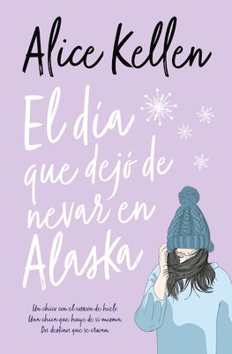 Alice Kellen - Dia Que Dejo de Nevar En Alaska, El -V2*, Häftad