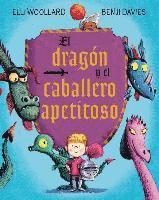 bokomslag El Dragon y el Caballero Apetitoso = The Dragon and the Nibblesome Knight