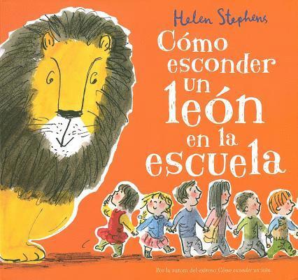 Helen Stephens - Como esconder un leon en la escuela, Inbunden