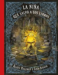 bokomslag La Niña Que Salvó a Los Libros / The Girl Who Wanted to Save the Books