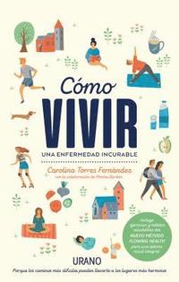 bokomslag Como Vivir Una Enfermedad Incurable