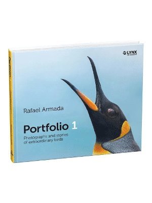 Portfolio 1. Photographs and stories of extraordinary birds, Inbunden