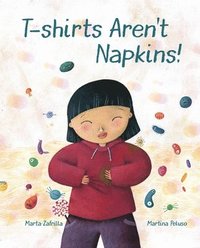 bokomslag T-shirts Aren't Napkins!