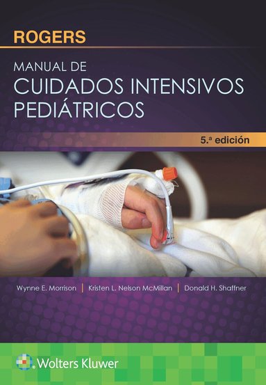 Donald H. Shaffner - Rogers. Manual de cuidados intensivos pediátricos, Häftad