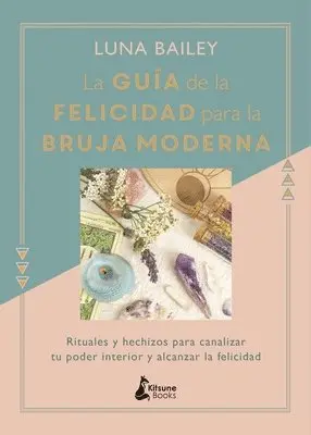 Luna Bailey - Guia de la Felicidad Para La Bruja Moderna, Inbunden. Tillgänglighet: Tillfälligt slut