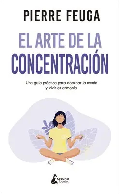 Pierre Feuga - Arte de la Concentracion, El, Häftad. Tillgänglighet: Tillfälligt slut
