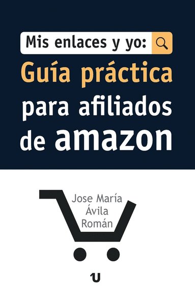 bokomslag Mis Enlaces Y Yo: Guia Practica para Afiliados de Amazon