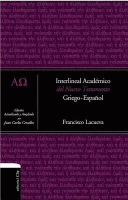 Lacueva Francisco Lacueva, Juan Carlos Cevallos Juan Carlos - Interlineal Académico Del Nuevo Testamento/ Academic Interlineal New Testament, Inbunden