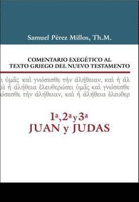 bokomslag Comentario Exegetico Al Texto Griego Del N.T. - 1Âª, 2Âª, 3Âª Juan Y Judas