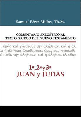 Comentario Exegetico al texto griego del Nuevo Testamento, 1ª, 2ª, 3ª Juan y Judas