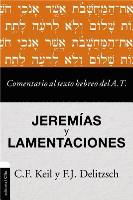 Comentario Al Texto Hebreo Del Antiguo Testamento - Jeremias Y Lamentaciones 1