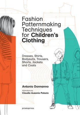 bokomslag Fashion Patternmaking Techniques for Children's Clothing