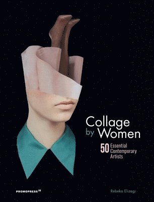 Collage by Women: 50 Essential Contemporary Artists 1