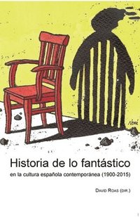 bokomslag Historia de lo fantastico en la cultura espanola contemporanea (1900-2015)