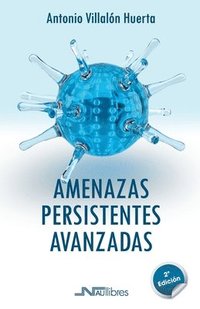 bokomslag Villalón Huerta, A: Amenazas persistentes avanzadas