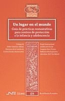 bokomslag Un lugar en el mundo : guía de prácticas restaurativas para centros de protección a la infancia y adolescencia