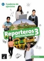 Sarah Ruth Talledo Various Authors, Hernandez, Bruna Bonetto, Calabia, Cancellieri, Letizia Galli, Martinez - Reporteros internacionales 3 - Cuaderno de ejercicios. A2+, Häftad