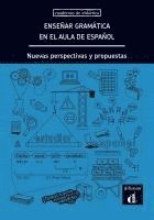 J. Placido Ruiz Campillo, Victoria Escandell Vidal, Pedro Gras Manzano, Antonio Orta Gracia, Jose Amenos Pons, Francisco J. Herrera Jimenez, Jose Maria Brucart Marraco, Juan Ramon Garcia Romeu Diaz, Pedro Guijarro Fuentes, Aoife Ahern - Ensenar gramatica en el aula de espanol. Nuevas perspectivas y propuestas, Häftad