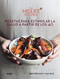 bokomslag The Midlife Kitchen: Recetas Para Estimular La Salud a Partir de Los 40