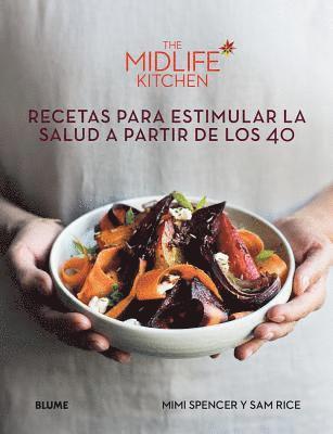 bokomslag The Midlife Kitchen: Recetas Para Estimular La Salud a Partir de Los 40