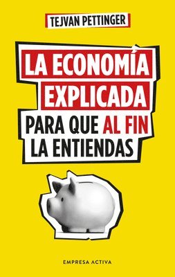 bokomslag Economía Explicada Para Que Al Fin La Entiendas, La