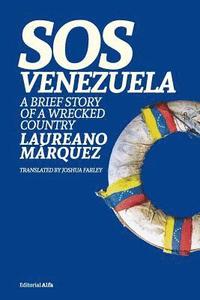 bokomslag SOS Venezuela: A Brief Story of a Wrecked Country