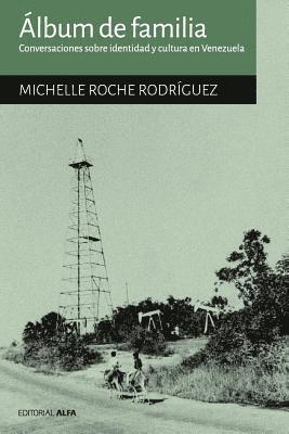 bokomslag Álbum de familia: Conversaciones sobre identidad y cultura en Venezuela