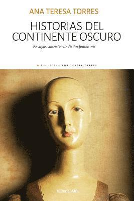 bokomslag Historias del continente oscuro: Ensayos sobre la condición femenina