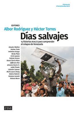 bokomslag Días salvajes: 15 historias reales para comprender el colapso de Venezuela