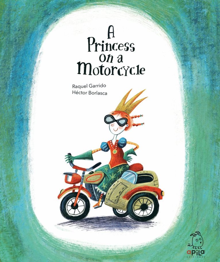 Raquel Garrido, Hector Borlasca - Princess on a Motorcycle, Inbunden