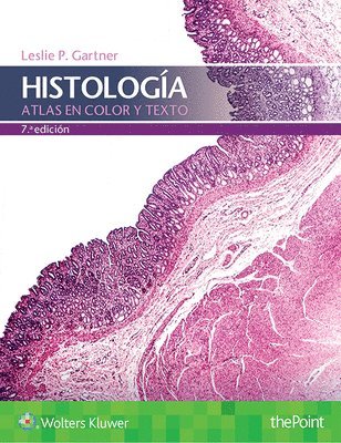 Leslie P. Gartner - Histología. Atlas en color y texto, Häftad