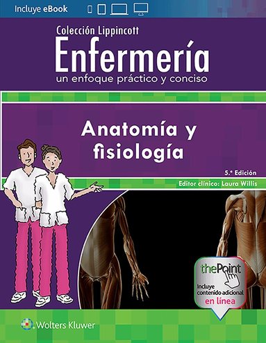 Lippincott Williams &  Wilkins - Colección Lippincott Enfermería. Un enfoque práctico y conciso: Anatomía y fisiología, Häftad