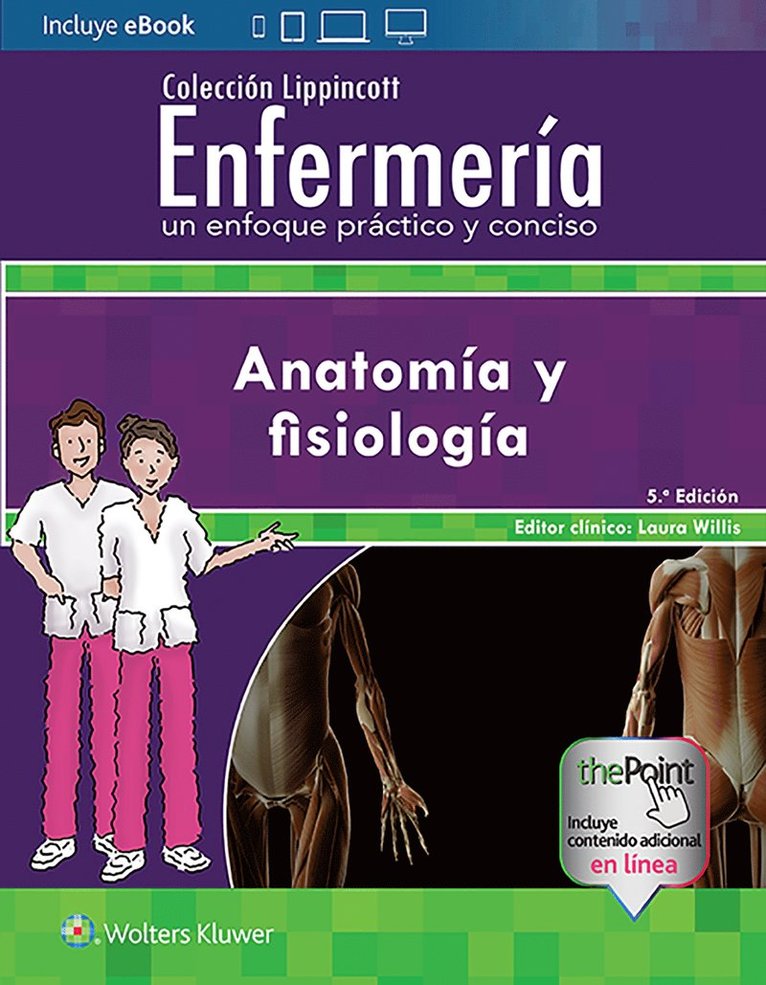 Coleccin Lippincott Enfermera. Un enfoque prctico y conciso: Anatoma y fisiologa 1