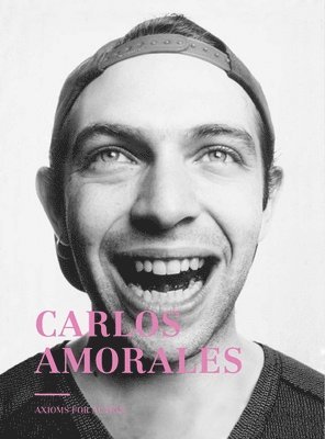 Dawn Ades - Carlos Amorales: Axioms for Action, Häftad