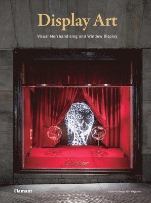 Wang Shaoqiang - Display Art.: Visual Merchandising and Window Display., Inbunden