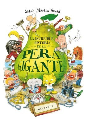 Jacob Martin - Increible Historia de la Pera Gigante, La, Inbunden