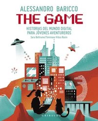 bokomslag The Game: Historias del Mundo Digital Para Jóvenes Aventureros