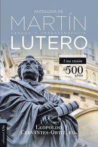 bokomslag Antología de Martín Lutero: Legado Y Transcendencia. Una Vision Antológica.